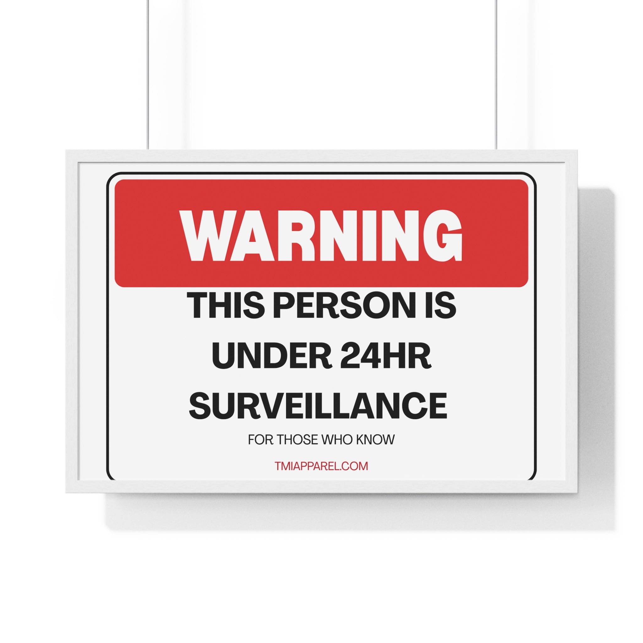 Person Is Under 24hr Surveillance Framed Poster