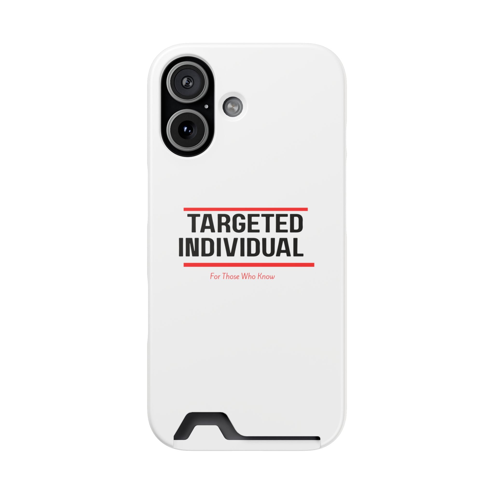 Targeted Individual Cardholder Phone Case – 'For Those Who Know'