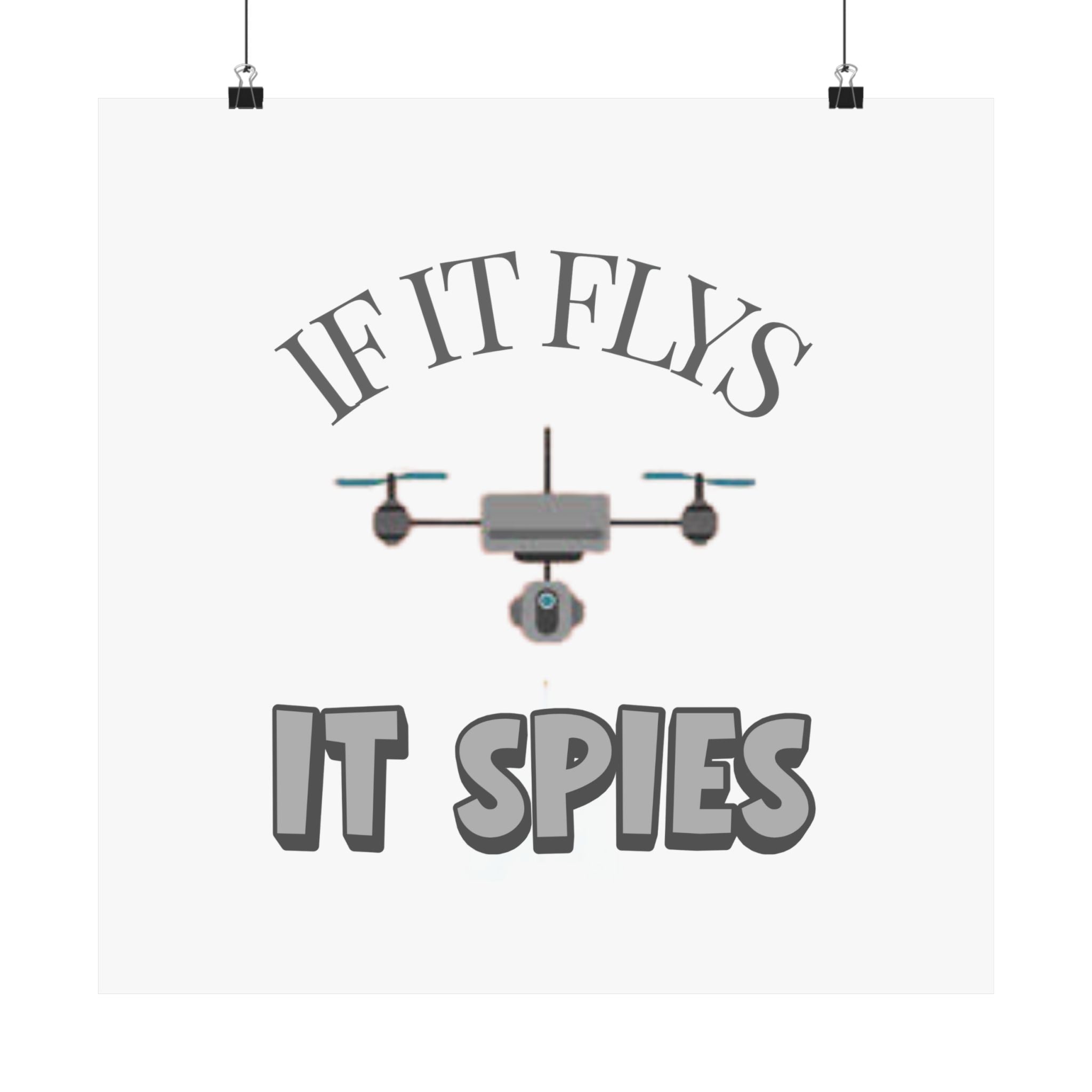 If It Flys It Spies Drone Poster