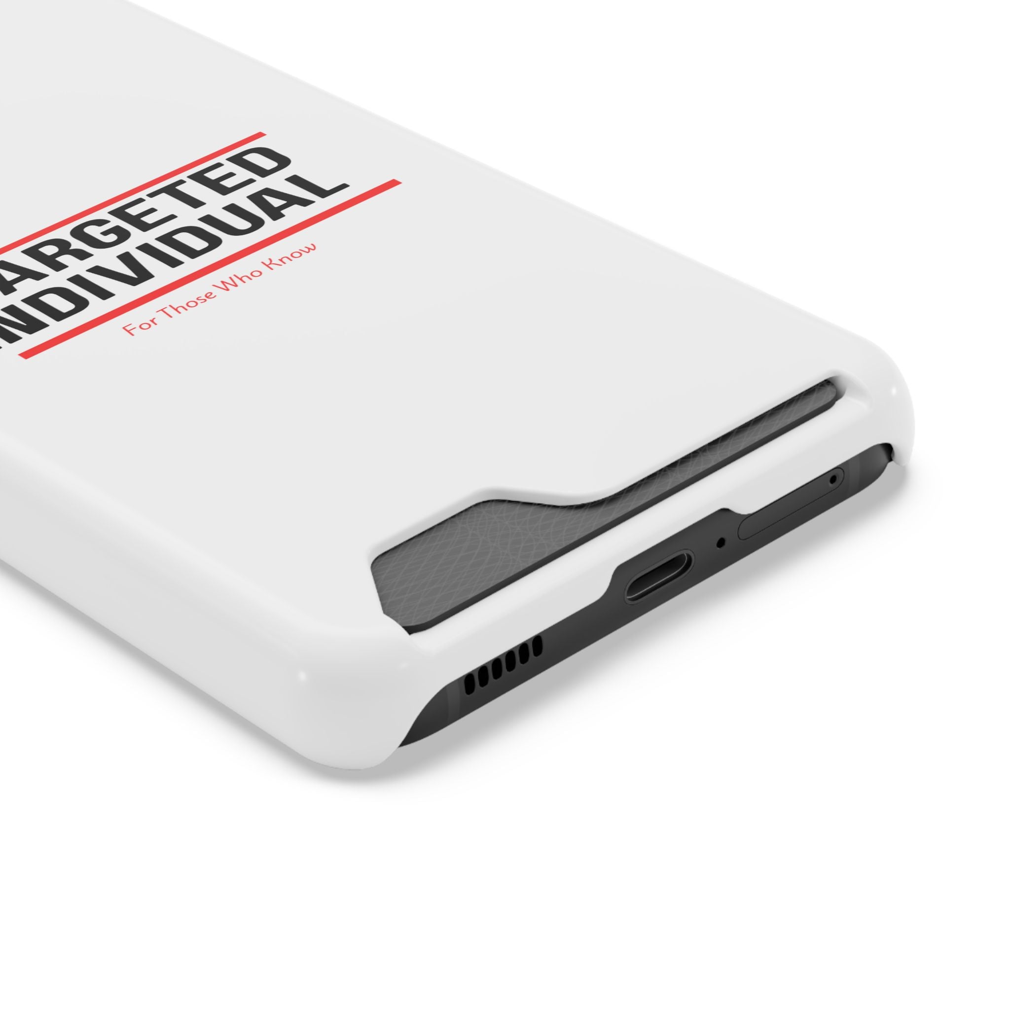 Targeted Individual Cardholder Phone Case – 'For Those Who Know'