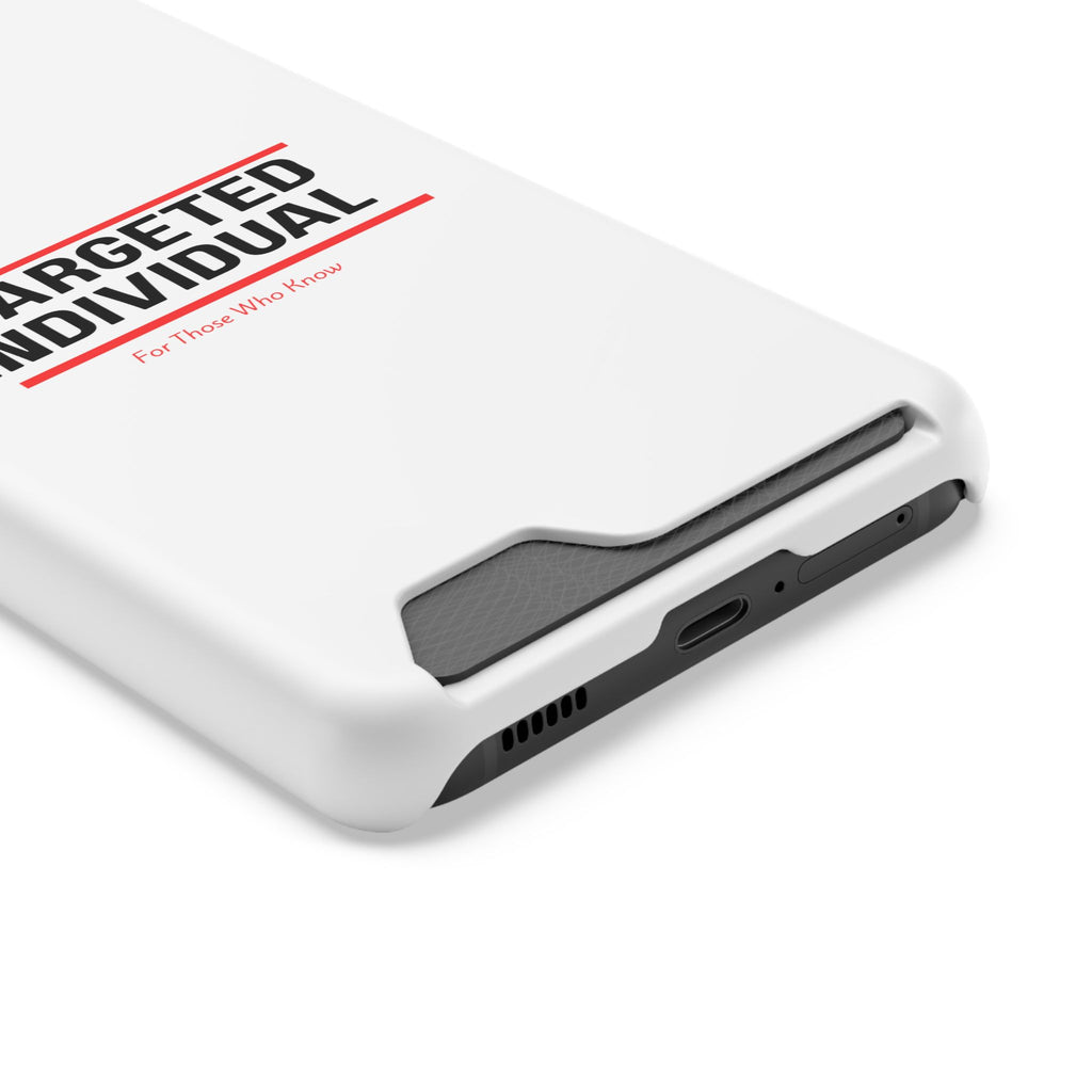 Targeted Individual Cardholder Phone Case – 'For Those Who Know'