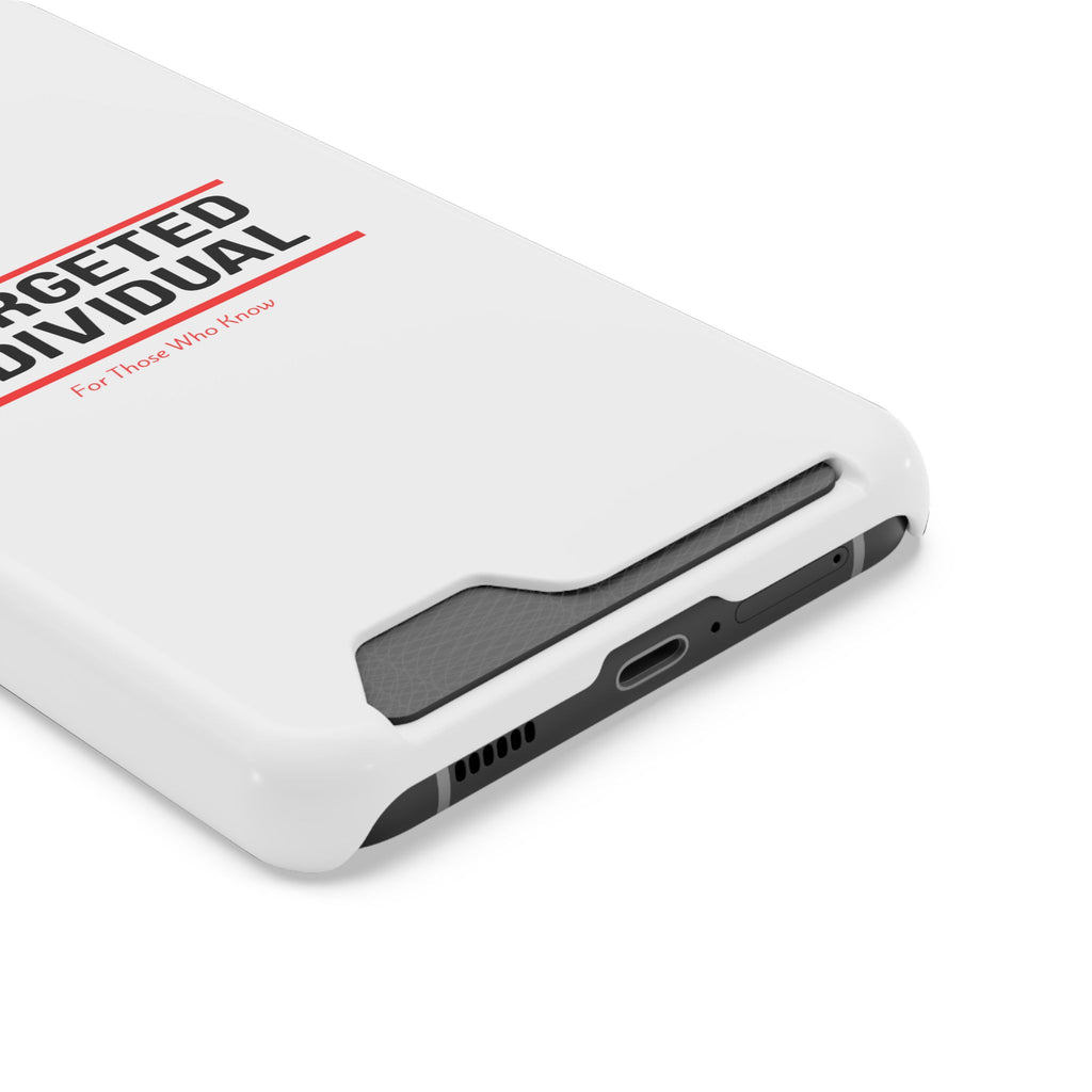 Targeted Individual Cardholder Phone Case – 'For Those Who Know'