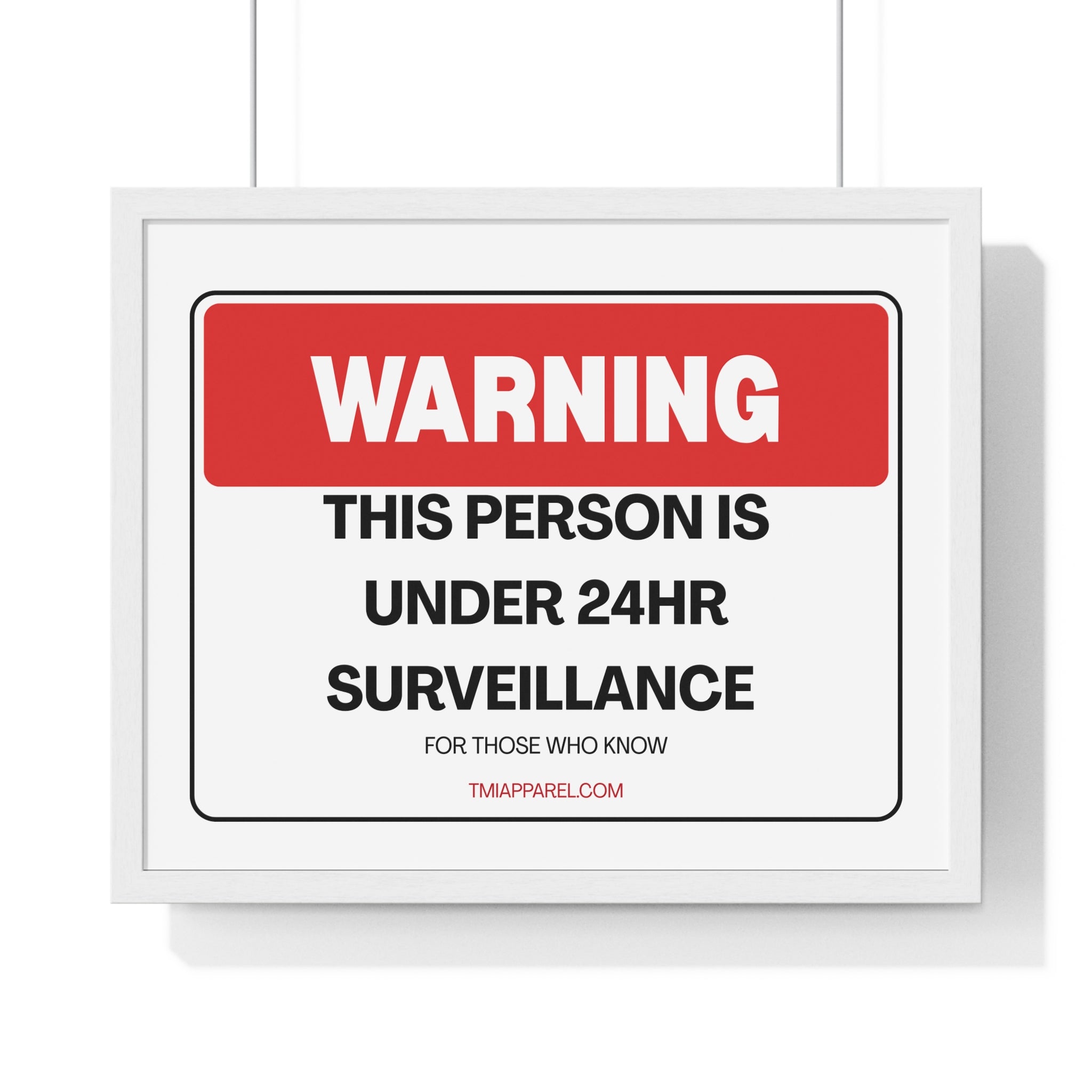 Person Is Under 24hr Surveillance Framed Poster