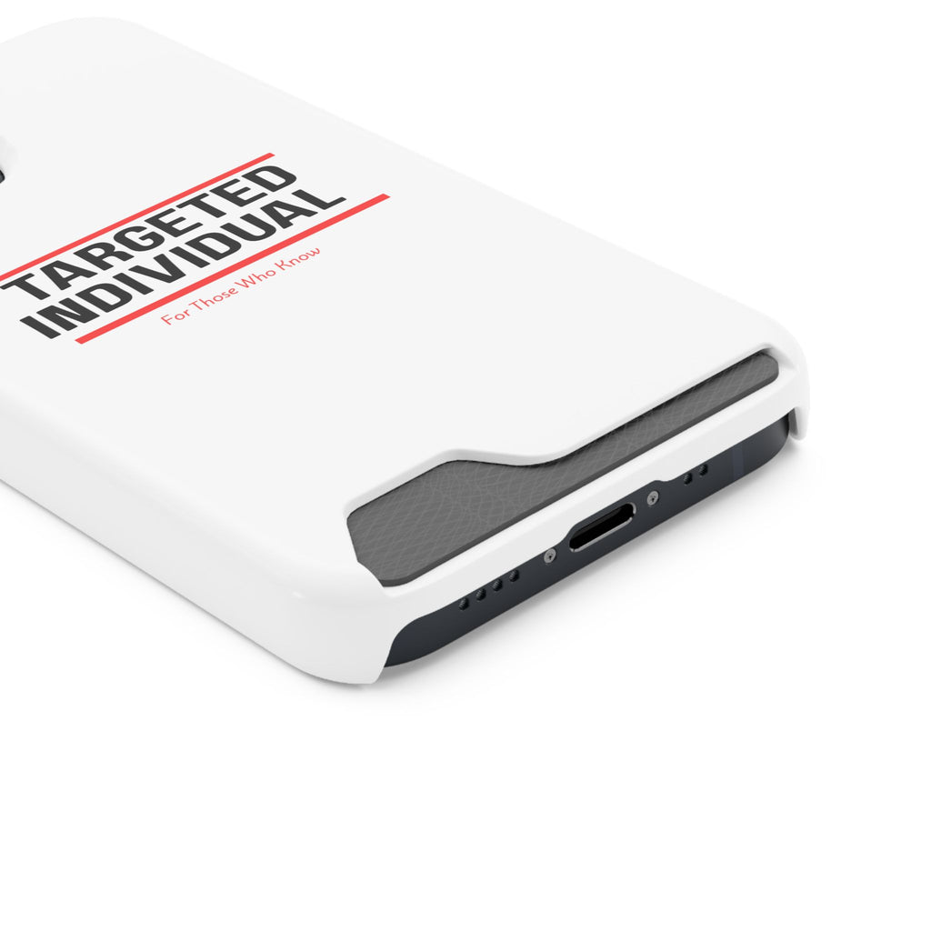 Targeted Individual Cardholder Phone Case – 'For Those Who Know'