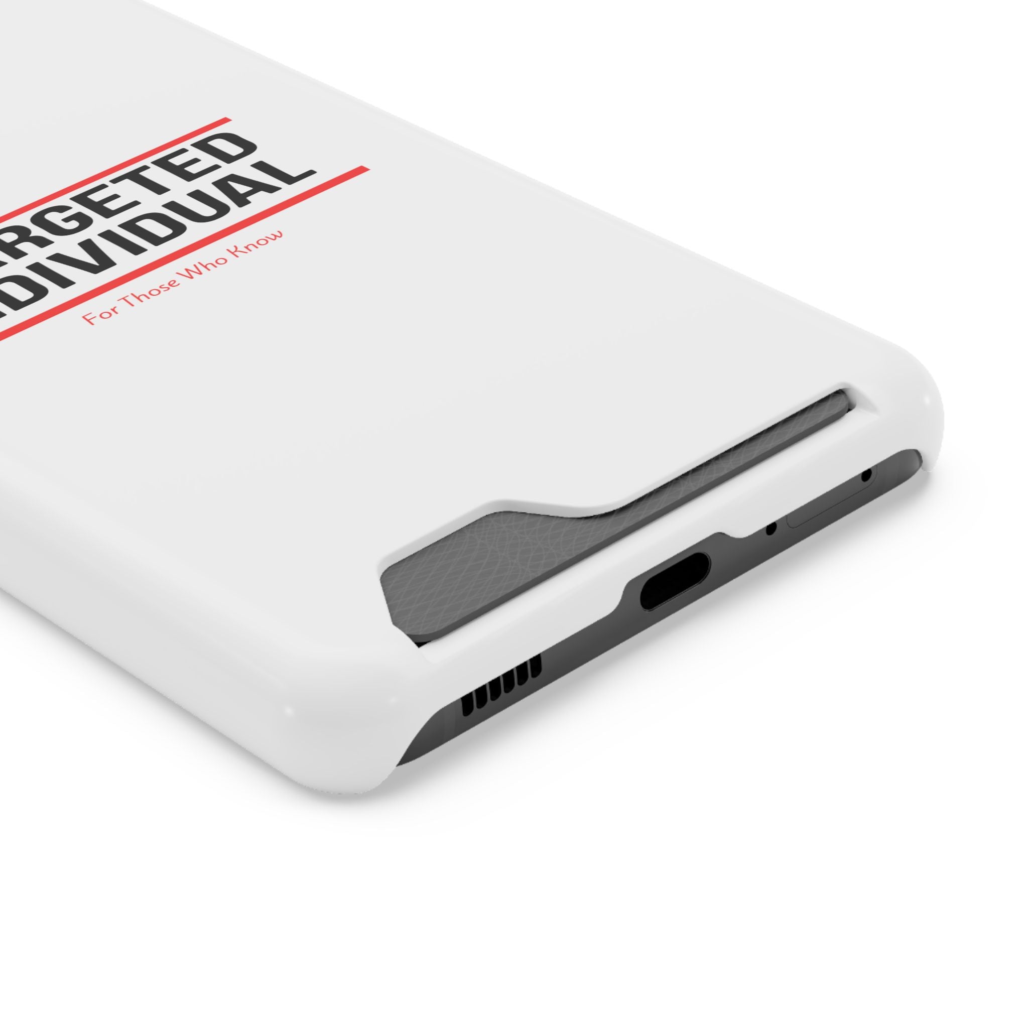 Targeted Individual Cardholder Phone Case – 'For Those Who Know'