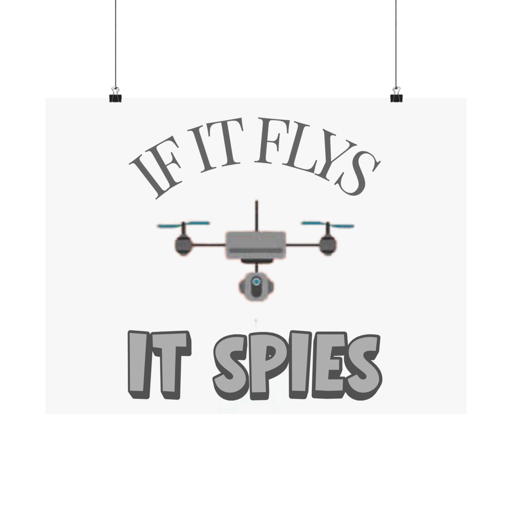 If It Flys It Spies Drone Poster