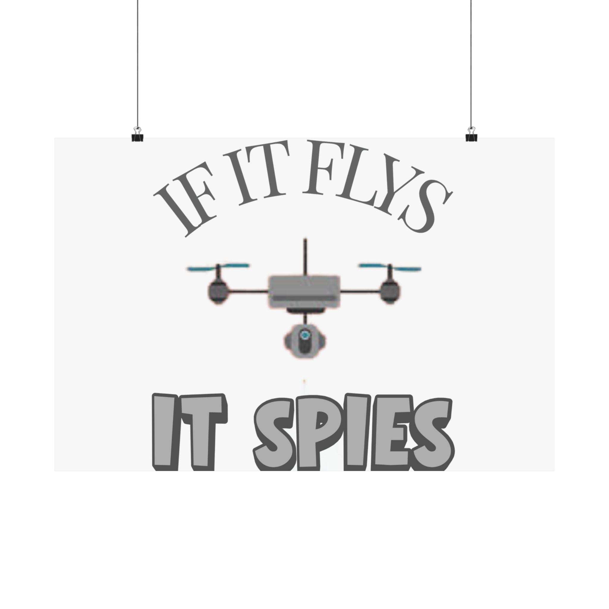 If It Flys It Spies Drone Poster