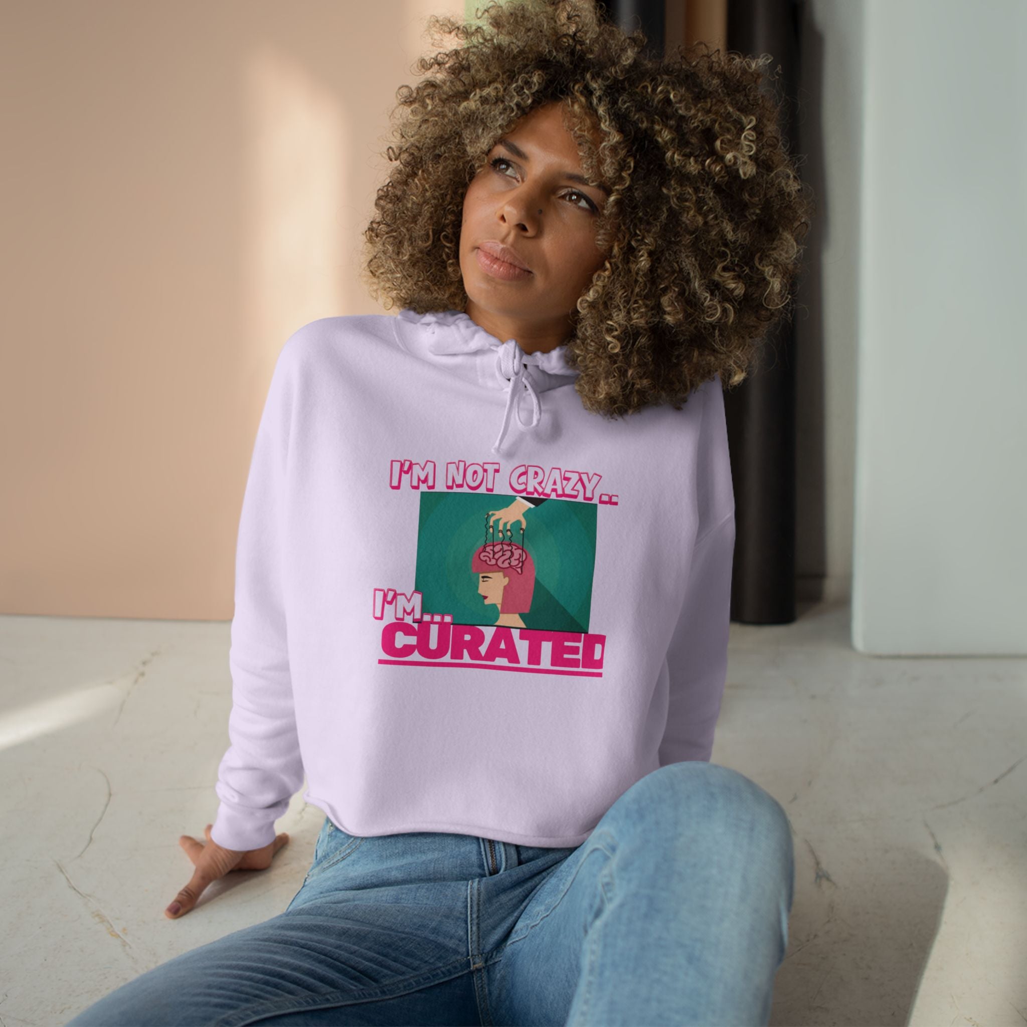 Im not crazy, Im CURATED Crop Hoodie