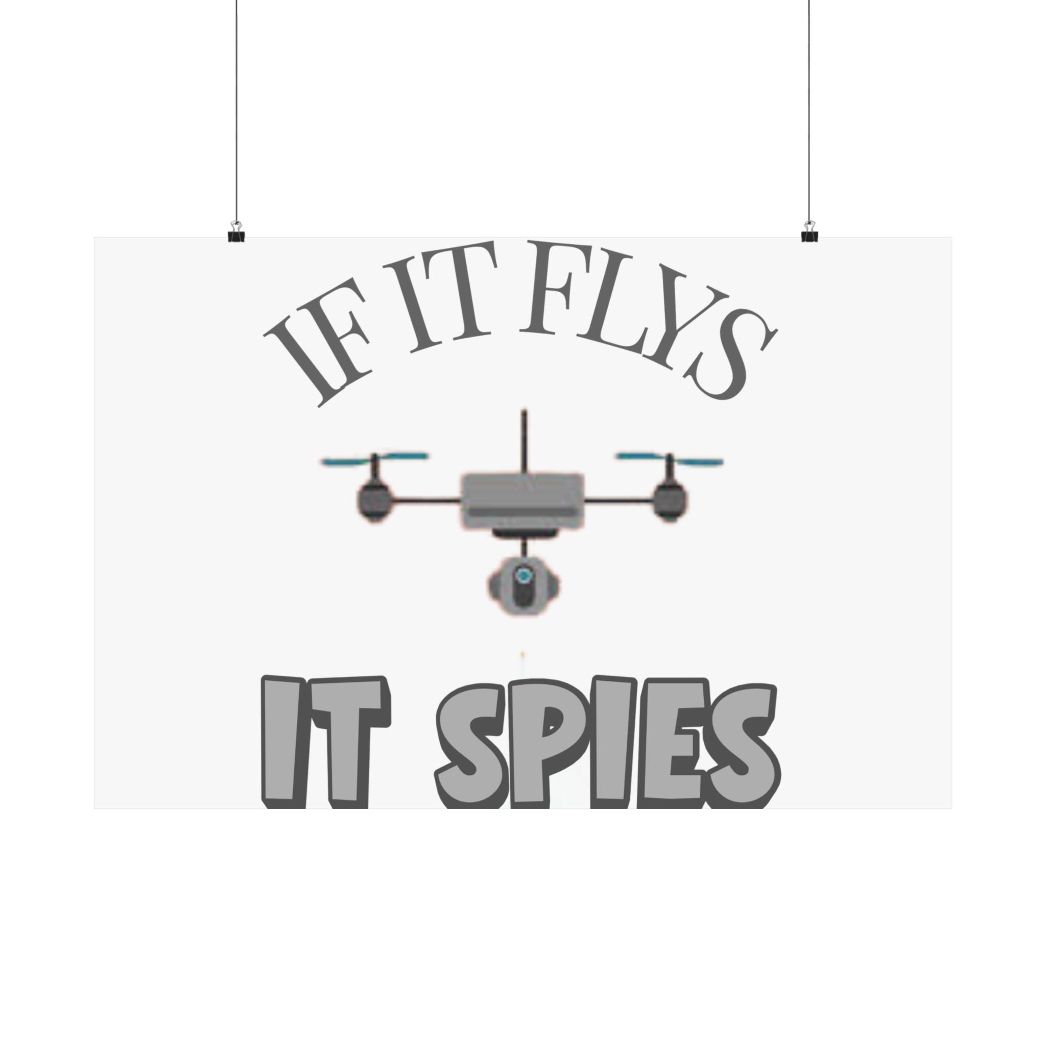 If It Flys It Spies Drone Poster