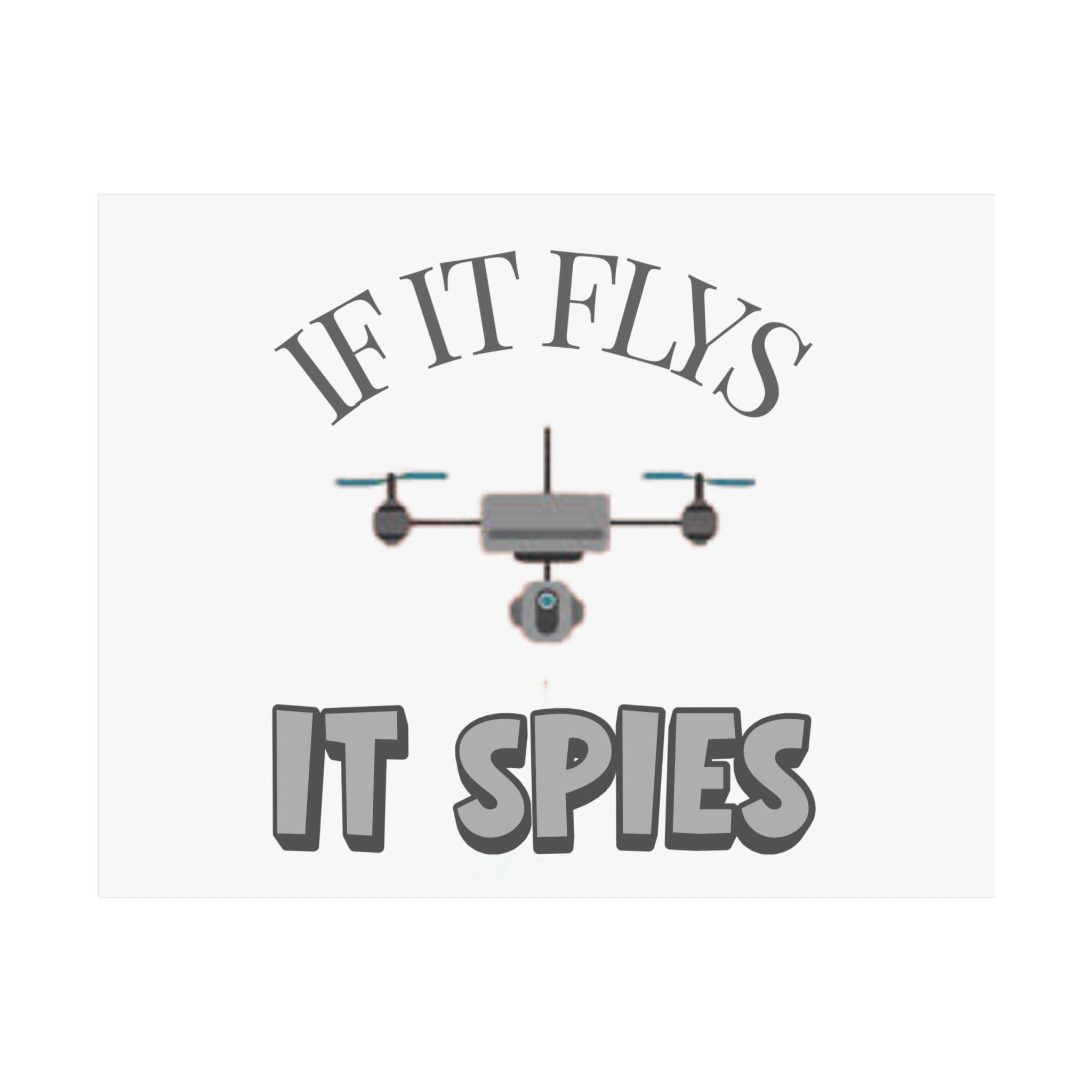 If It Flys It Spies Drone Poster