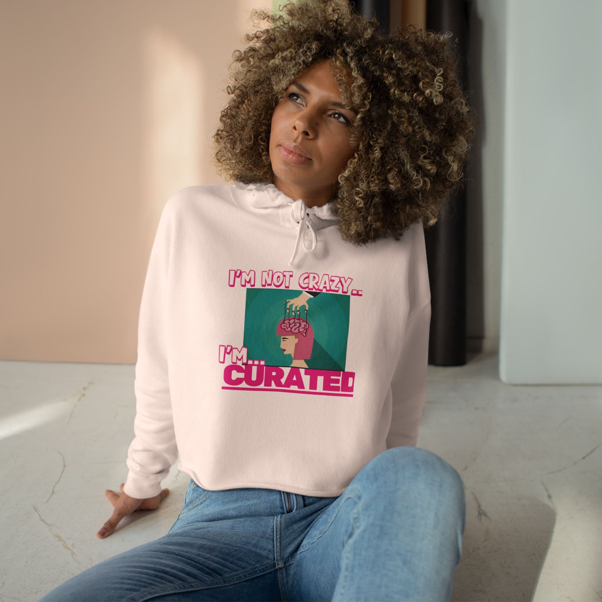 Im not crazy, Im CURATED Crop Hoodie