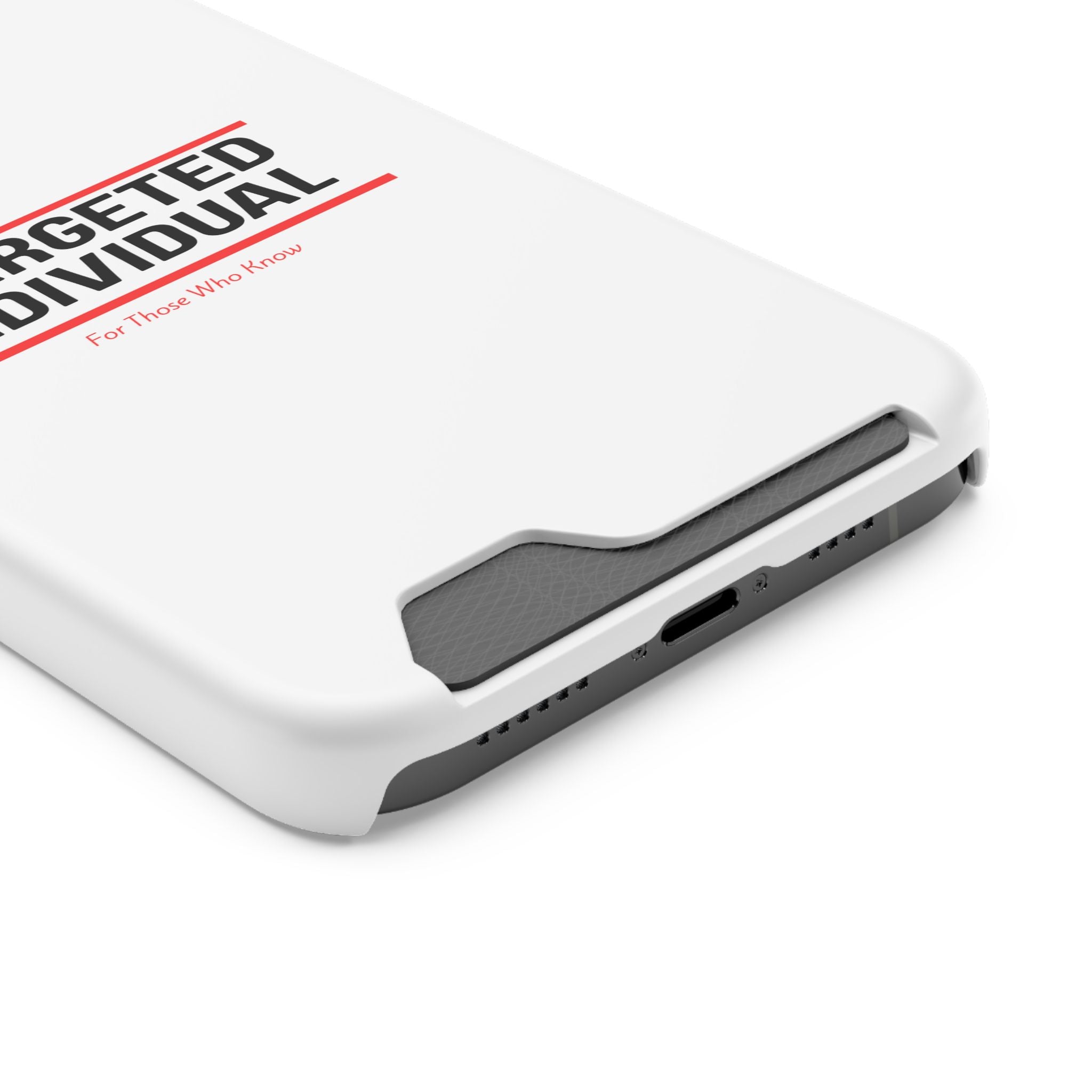 Targeted Individual Cardholder Phone Case – 'For Those Who Know'