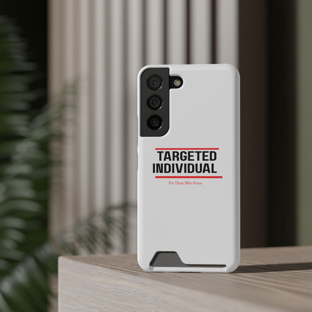 Targeted Individual Cardholder Phone Case – 'For Those Who Know'