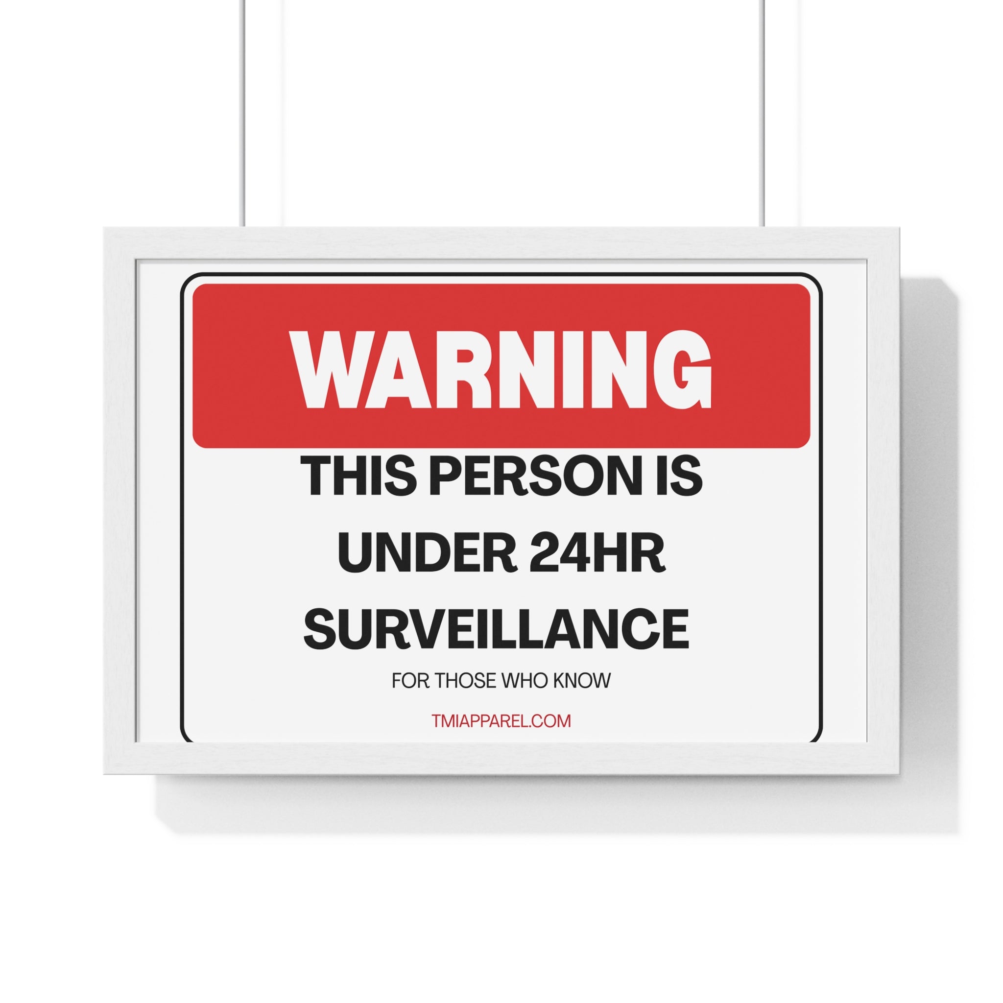 Person Is Under 24hr Surveillance Framed Poster