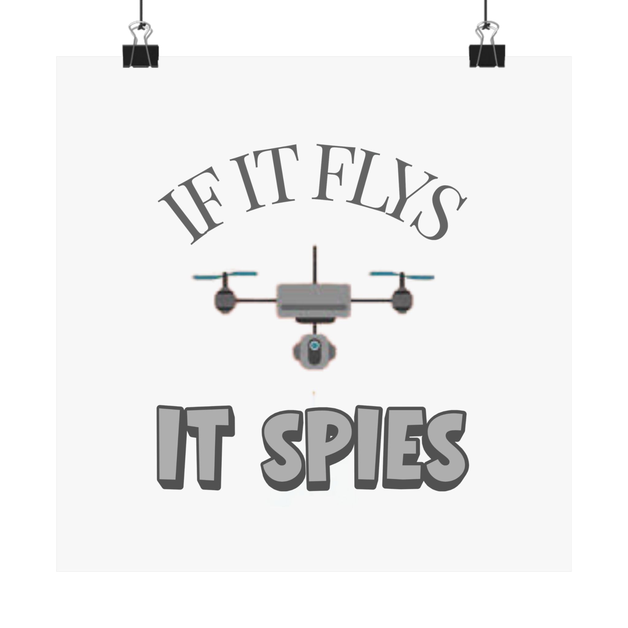 If It Flys It Spies Drone Poster