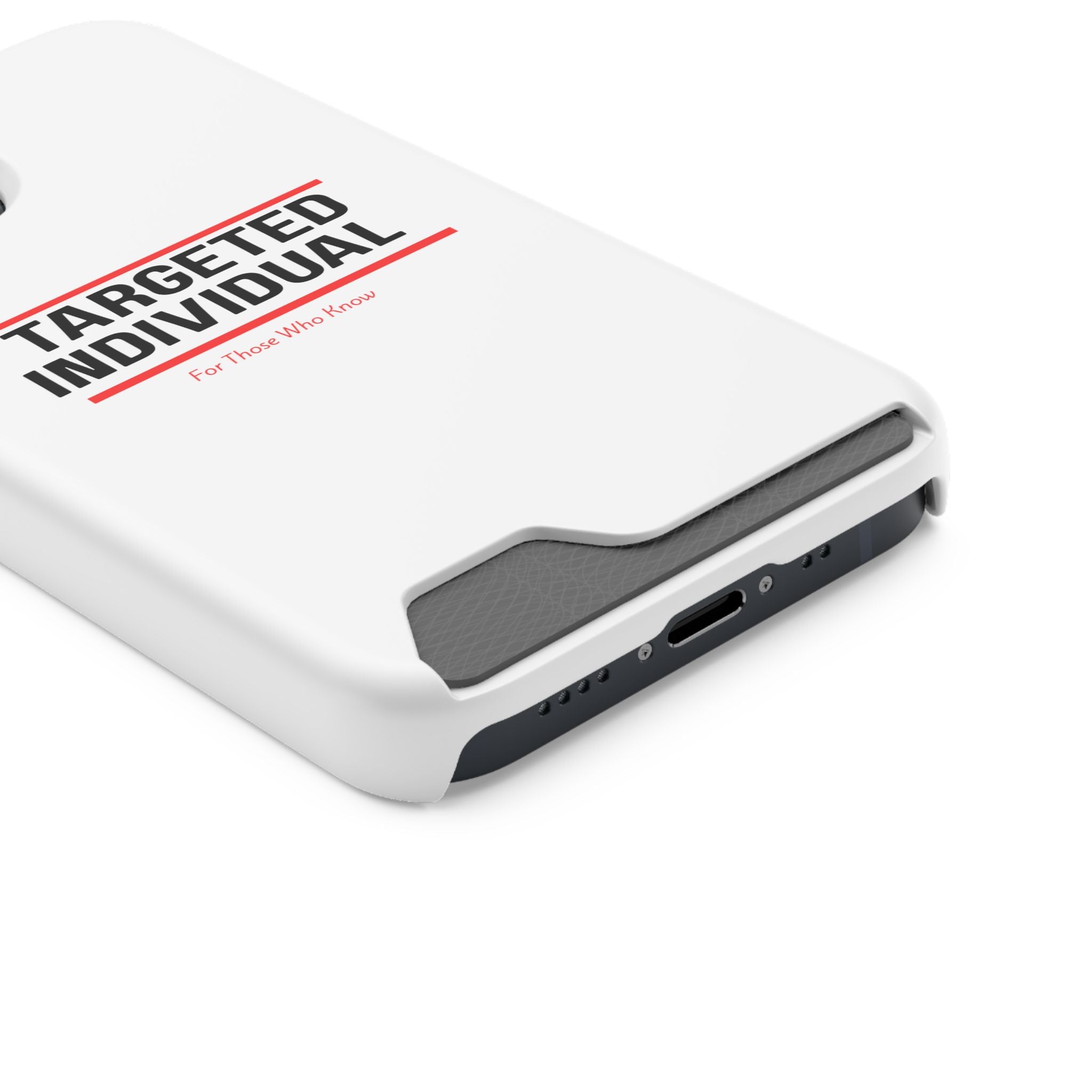 Targeted Individual Cardholder Phone Case – 'For Those Who Know'