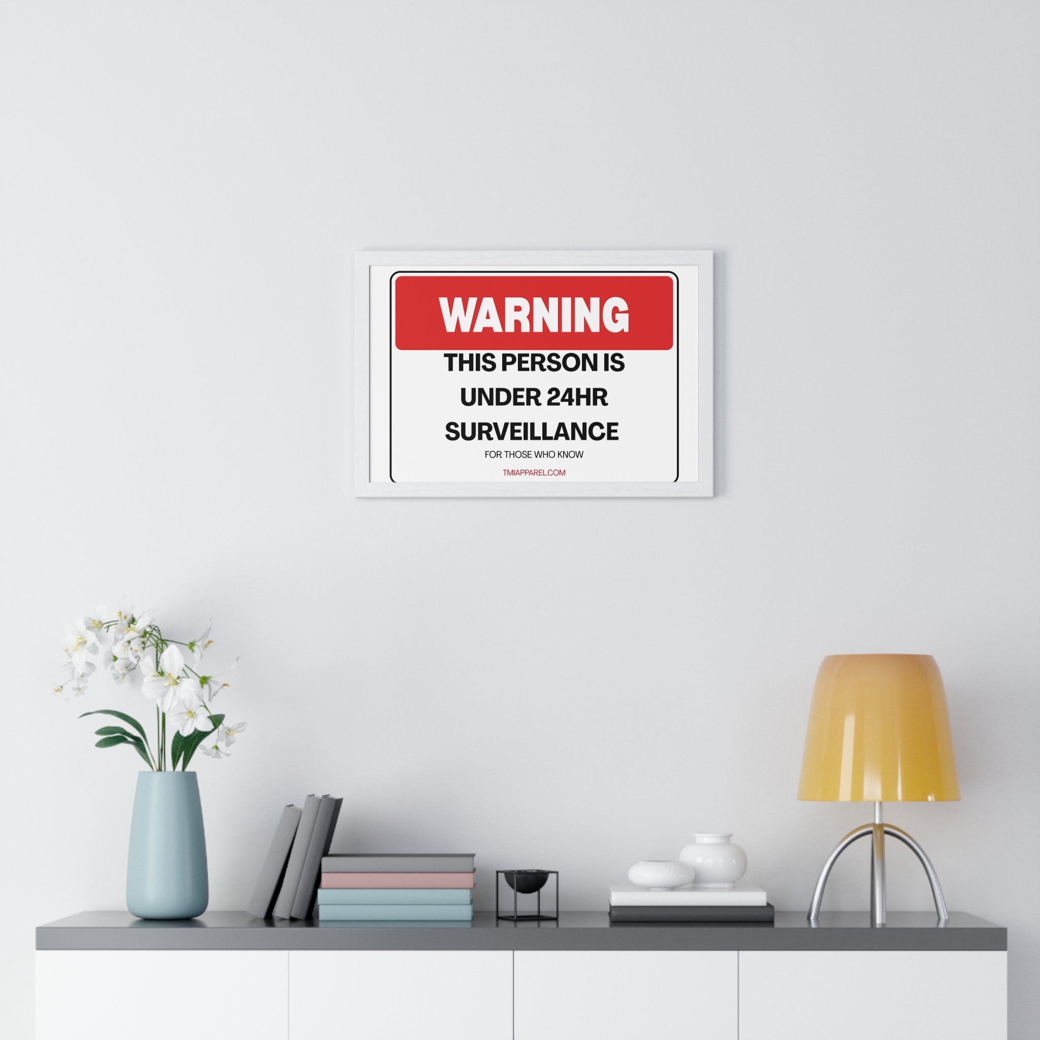 Person Is Under 24hr Surveillance Framed Poster