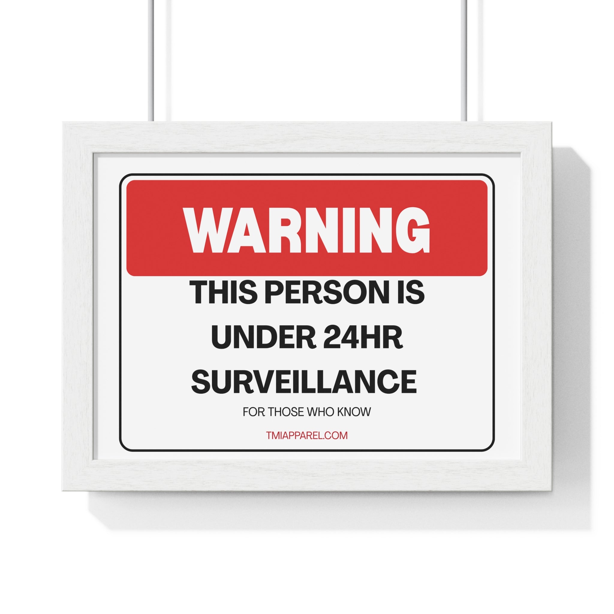 Person Is Under 24hr Surveillance Framed Poster