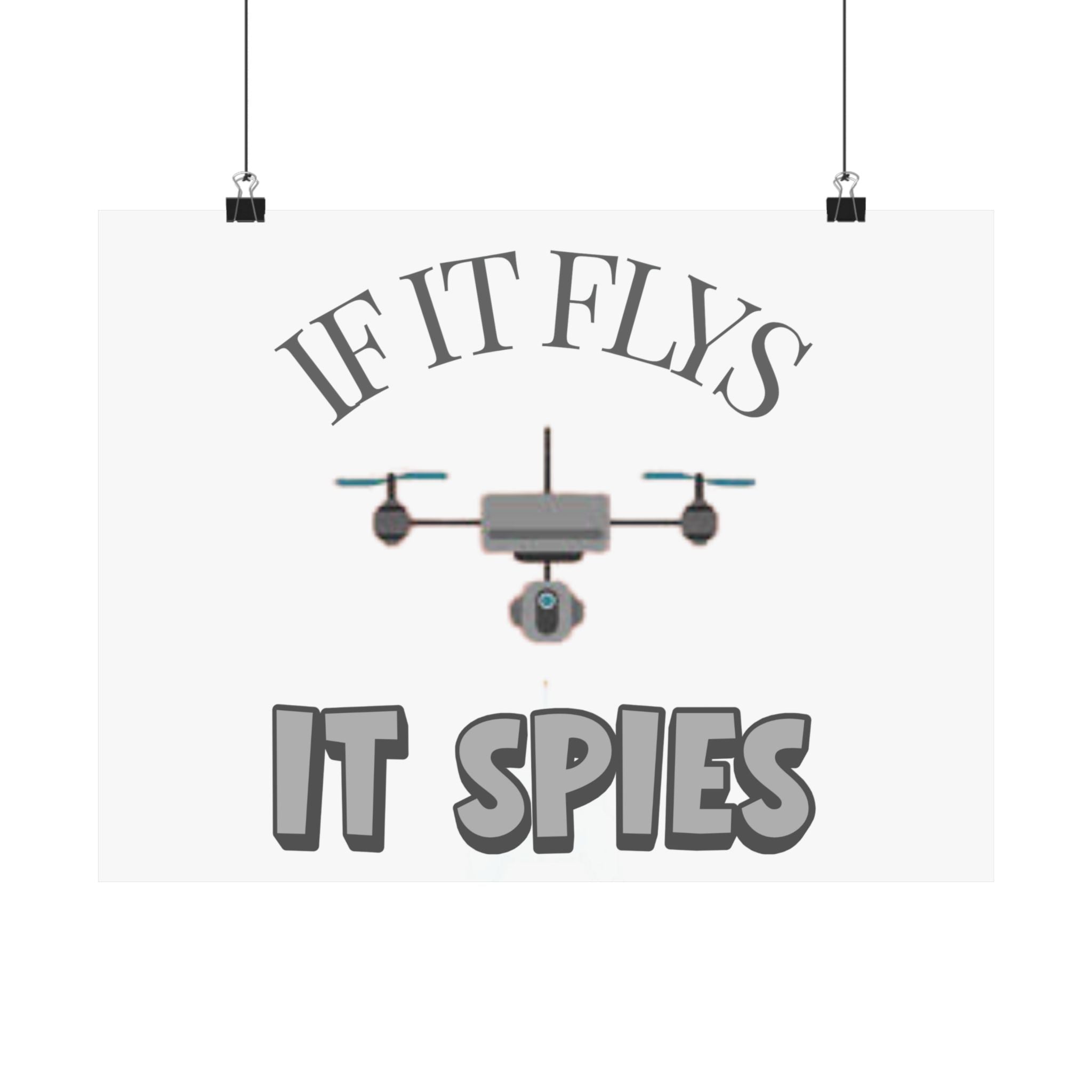 If It Flys It Spies Drone Poster